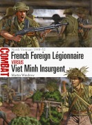 Cover-Bild zum Titel 'French Foreign Légionnaire Vs Viet Minh Insurgent' von 'Martin Windrow'