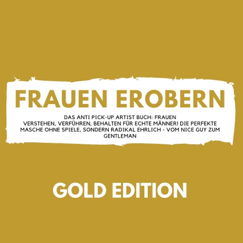 FRAUEN EROBERN Gold Edition - Florian Höper
