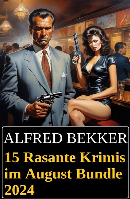 15 Rasante Krimis im August Bundle 2024 - Alfred Bekker