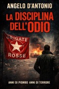 Cover-Bild zum Titel 'La disciplina dell'odio' von 'Angelo D'Antonio'