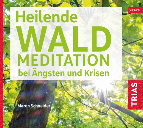 Heilende Waldmeditation bei Ängsten und Krisen (Audio-CD mit Booklet) - Maren Schneider