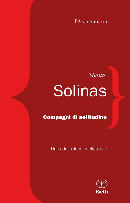 Compagni di solitudine. Una educazione intellettuale - Stenio Solinas