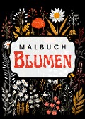 Cover-Bild zum Titel 'Schwarzes Malbuch Blumen' von 'Nora Milles, Anna Piok, Tatjana Dobslaw'