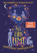 Cover-Bild zum Titel 'All This Time - Lieben heißt unendlich sein' von 'Mikki Daughtry, Rachael Lippincott'