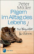 Cover-Bild zum Titel 'Pilgern im Alltag des Lebens' von 'Peter Müller'