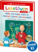 Cover-Bild zum Titel 'Leselöwen 1. Klasse - Hilfe, ich habe mich in meinen Lehrer verwandelt!' von 'Sonja Kaiblinger'