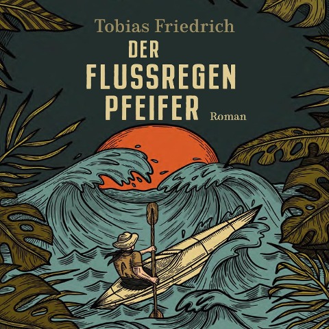 Der Flussregenpfeifer - Tobias Friedrich