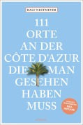 Cover-Bild zum Titel '111 Orte an der Côte d'Azur, die man gesehen haben muss' von 'Ralf Nestmeyer'