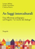 Cover-Bild zum Titel 'As-saggi interculturali. Una riflessione pedagogica sul progetto 'Le ricette del dialogo'' von 'Lorena Milani, Giulia Gozzelino, Cristina Boeris'