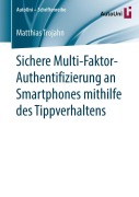 Cover-Bild zum Titel 'Sichere Multi-Faktor-Authentifizierung an Smartphones mithilfe des Tippverhaltens' von 'Matthias Trojahn'