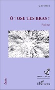 Cover-Bild zum Titel 'Ô ! Ose tes bras !' von 'Alain Robinet'