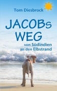 Cover-Bild zum Titel 'Jacobs Weg' von 'Tom Diesbrock'