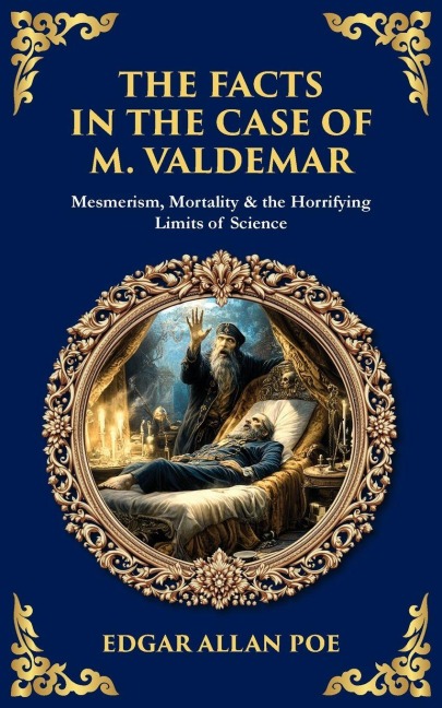 The Facts in the Case of M. Valdemar - Edgar Allan Poe