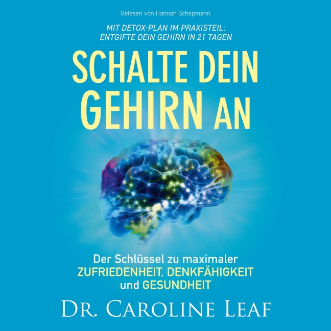 Schalte dein Gehirn an - Caroline Leaf