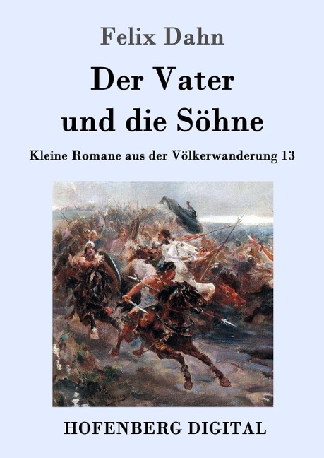 Der Vater und die Söhne - Felix Dahn