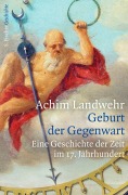 Cover-Bild zum Titel 'Geburt der Gegenwart' von 'Achim Landwehr'