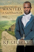 Cover-Bild zum Titel 'Wanted, a Gentleman' von 'Kj Charles'