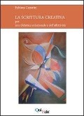 Cover-Bild zum Titel 'La scrittura creativa. Per una didattica relazionale e dell'affettività' von 'Fabiana Canarini'