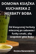 DOMOWA KSI¿¿KA KUCHARSKA Z HERBATY BOBA - Dorota Baranowska