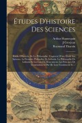 Études D'histoire Des Sciences - Raymond Thamin, Arthur Hannequin, J. Grosjean