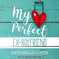 Cover-Bild zum Titel 'My Perfect Ex-Boyfriend' von 'Annabelle Costa'