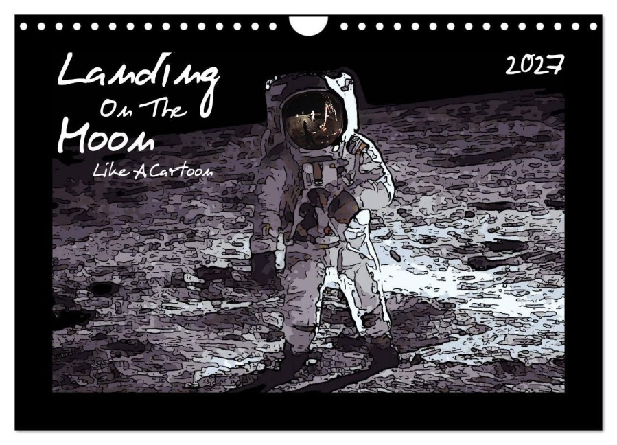 Landing On The Moon Like A Cartoon (Wandkalender 2027 DIN A4 quer), CALVENDO Monatskalender - Reiner Silberstein