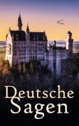 Cover-Bild zum Titel 'Deutsche Sagen' von 'Brüder Grimm, W. Schwartz, Ignaz Vinzenz Zingerle, G. Maldfeld, G. Willikus'