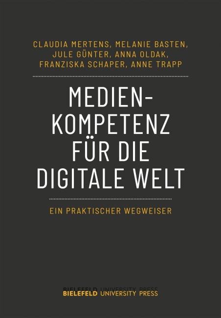 Medienkompetenz für die digitale Welt - Claudia Mertens, Melanie Basten, Jule Günter, Anna Oldak, Franziska Schaper