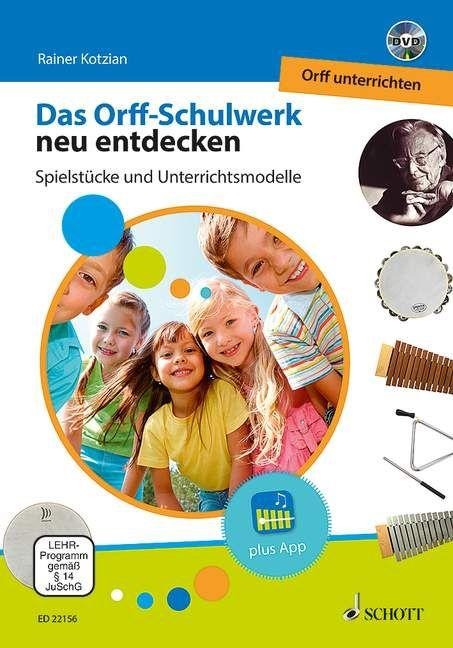 Das Orff-Schulwerk neu entdecken - Orff unterrichten - 