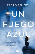 Cover-Bild zum Titel 'Un fuego azul' von 'Pedro Feijoo'