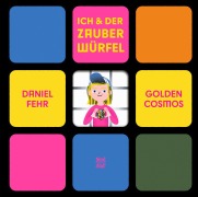 Cover-Bild zum Titel 'Ich und der Zauberwürfel' von 'Daniel Fehr'