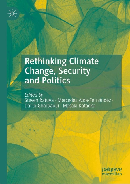 Rethinking Climate Change, Security and Politics - 