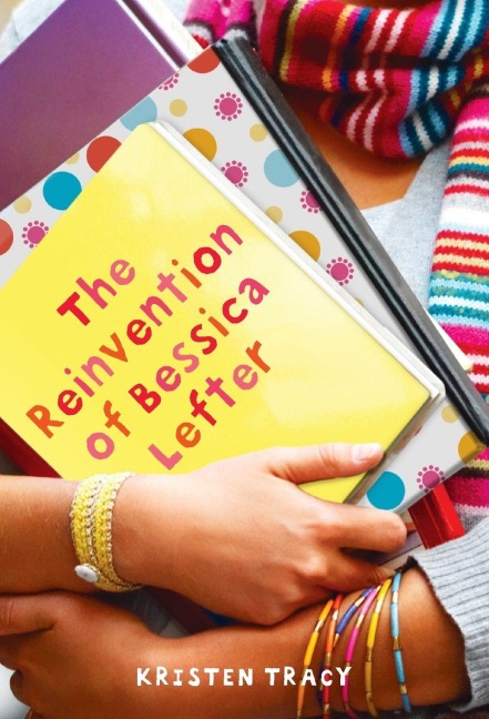 The Reinvention of Bessica Lefter - Kristen Tracy