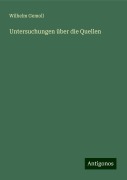 Untersuchungen über die Quellen - Wilhelm Gemoll