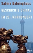 Cover-Bild zum Titel 'Geschichte Chinas im 20. Jahrhundert' von 'Sabine Dabringhaus'