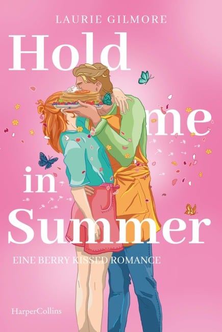 Hold me in Summer. Eine berry kissed Romance - Laurie Gilmore