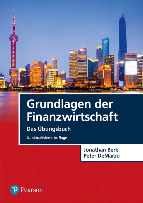 Grundlagen der Finanzwirtschaft - Das Übungsbuch - Jonathan Berk, Peter Demarzo
