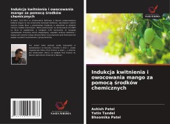 Cover-Bild zum Titel 'Indukcja kwitnienia i owocowania mango za pomoc¿ ¿rodków chemicznych' von 'Ashish Patel, Yatin Tandel, Bhoomika Patel'