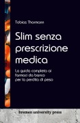 Cover-Bild zum Titel 'Slim senza prescrizione medica' von 'Tobias Thormann'