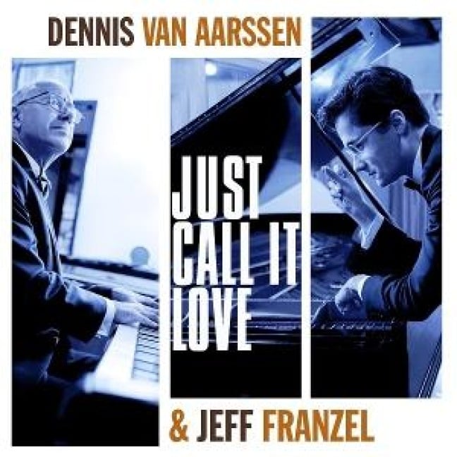 Just Call It Love (Digipak CD) - Dennis van Aarssen & Jeff Franzel