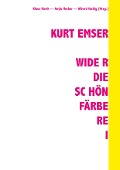 Kurt Emser - Wider die Schönfärberei - Antje Hecker, Albert Herbig