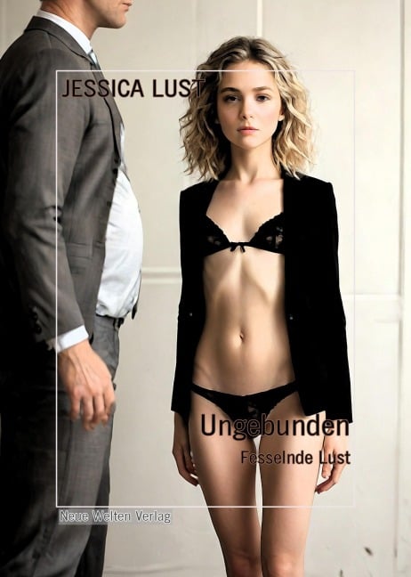Ungebunden - Jessica Lust