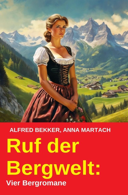 Ruf der Bergwelt - Alfred Bekker, Anna Martach