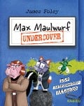 Max Maulwurf undercover (Band 2) - Die Astronauten-Attacke - James Foley