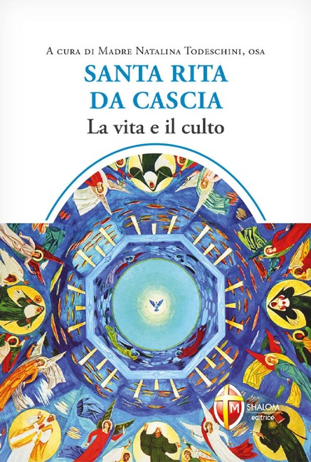 Santa Rita da Cascia. La vita e il culto - Natalina Todeschini