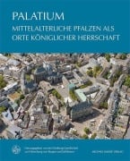 Cover-Bild zum Titel 'PALATIUM - Mittelalterliche Pfalzen als Orte königlicher Herrschaft' von ''