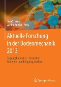 Aktuelle Forschung in der Bodenmechanik 2013 - 