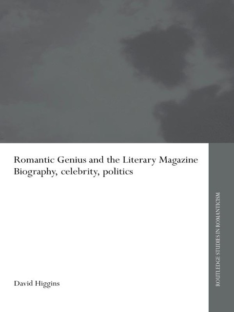 Romantic Genius and the Literary Magazine - David Higgins