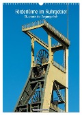 Fördertürme im Ruhrgebiet - Skulpturen der Vergangenheit (Wandkalender 2025 DIN A3 hoch), CALVENDO Monatskalender - Hermann Koch