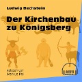 Cover-Bild zum Titel 'Der Kirchenbau zu Königsberg' von 'Ludwig Bechstein'